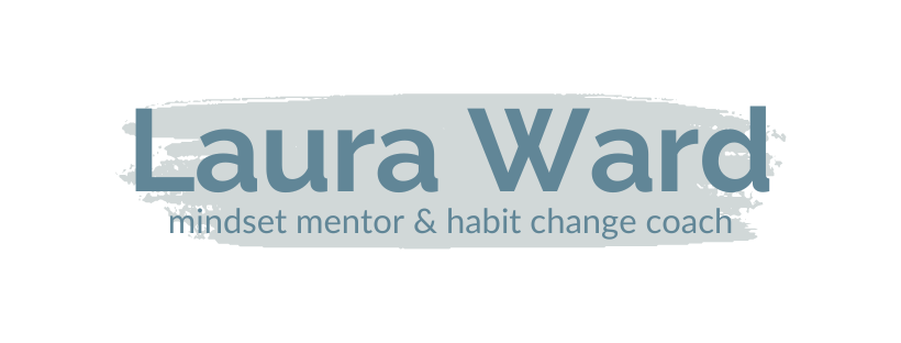 Laura Ward | Mindset Mentor and Habit Change Coach